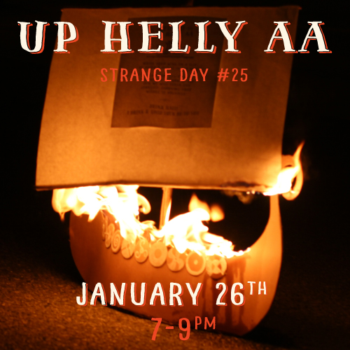 STRANGE DAY #25 : UP HELLY AA