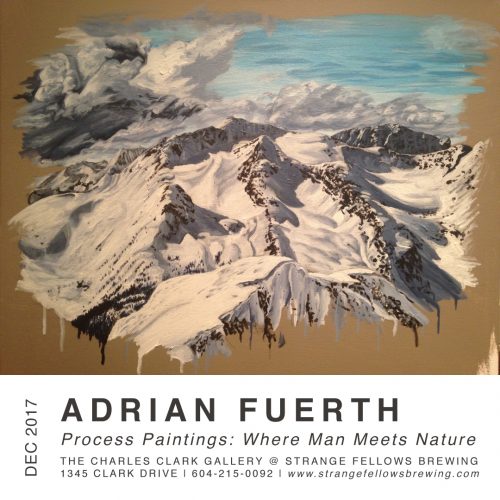 ADRIAN FUERTH: Process Paintings: Where Man Meets Nature