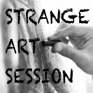 STRANGE ART SESSION #13
