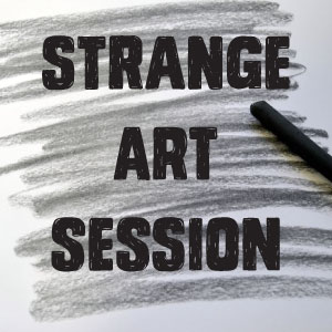 STRANGE ART SESSION